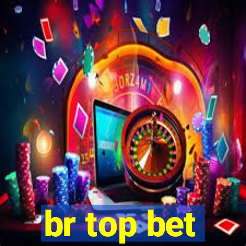 br top bet
